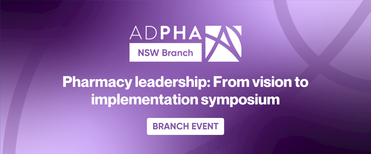 NSW Branch | Pharmacy leadership: From vision to implementation symposium
